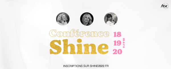 Participez à SHINE ! Une conférence pour toutes les femmes qui veulent briller !